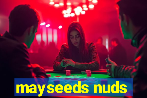 mayseeds nuds